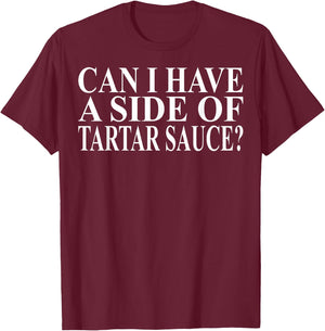 Tartar Sauce Apparel | Funny Novelty Sauces Lover Design T-Shirt - T-Shirt | Maroon