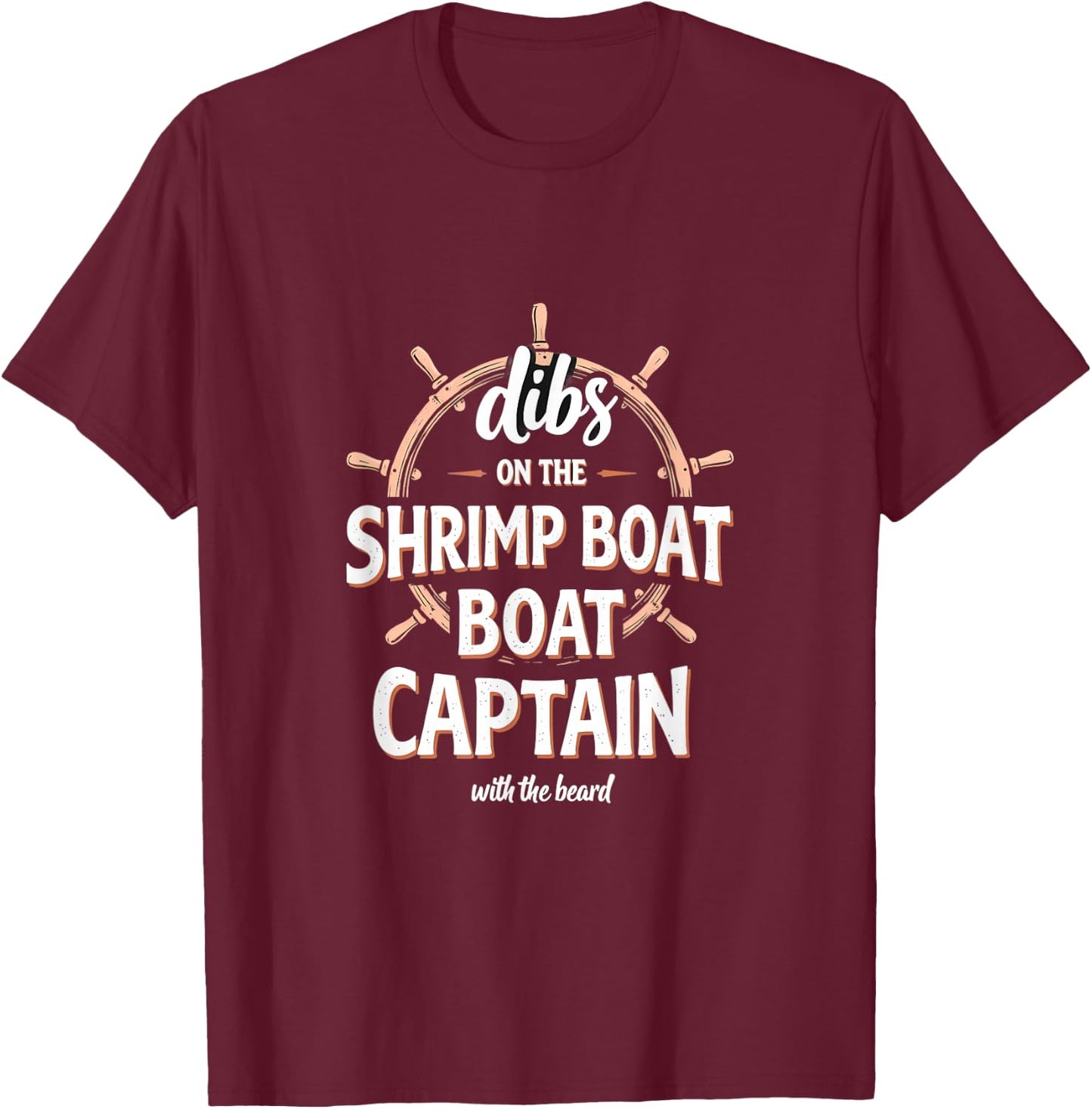 Dibs On The Shrimp Boat Captain With The Beard T-Shirt - T-Shirt | Maroon