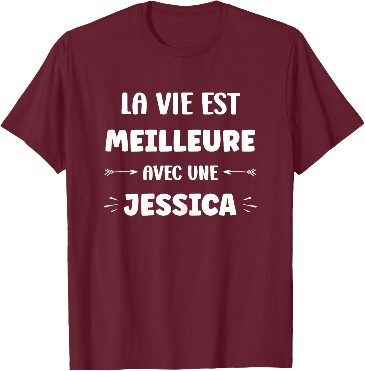 Humor quote Jessica Life is Better with Jessica , Black, Female X-Small T-Shirt - T-Shirt | Maroon