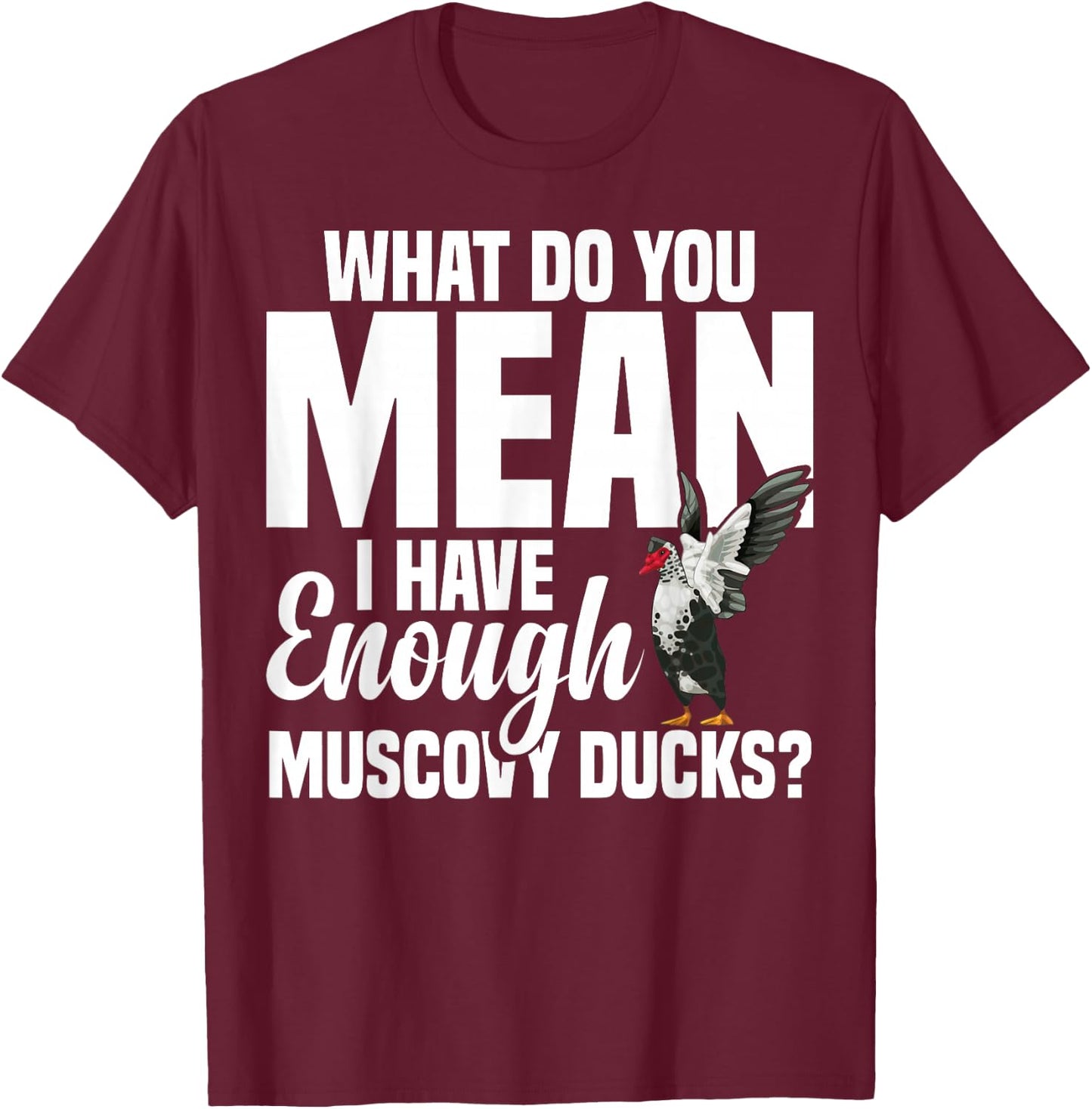 Muscovy Duck Plush Muscovy Duck Food Necklace Muscovy Ducks T-Shirt - T-Shirt | Maroon