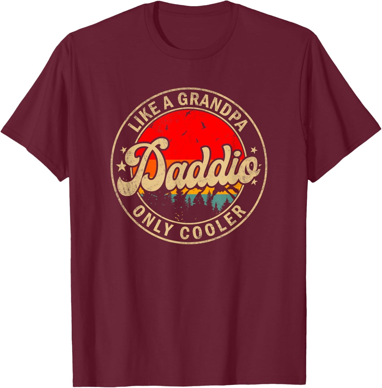 Daddio Like A Grandpa Only Cooler Father's Day for Grandpa T-Shirt - T-Shirt | Maroon