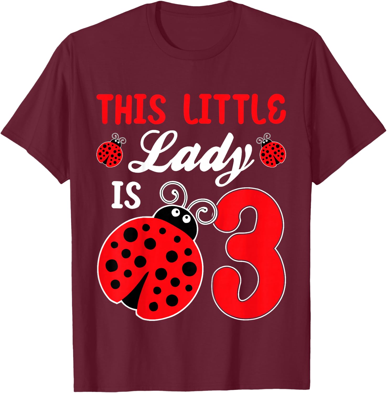 This Little Lady Is 3 Ladybug Lover 3rd Birthday Party Kids T-Shirt - T-Shirt | Maroon