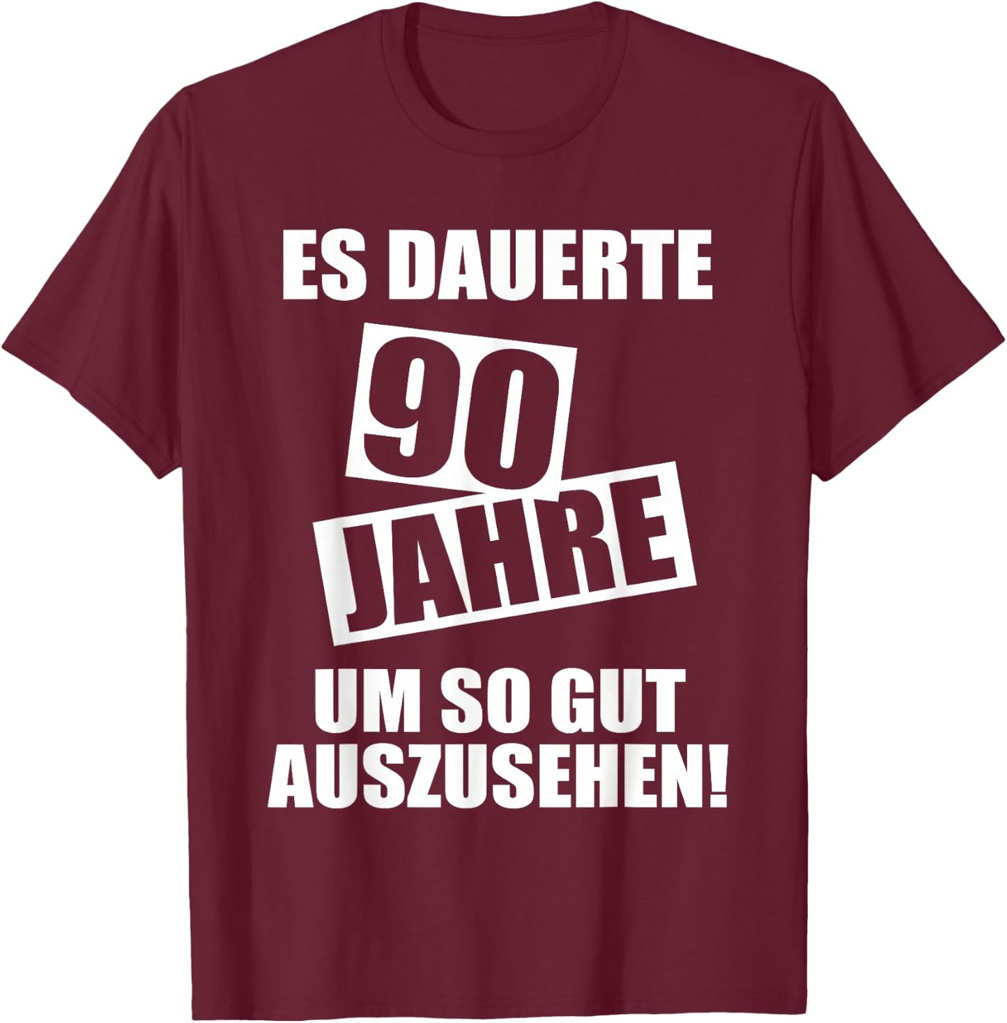 90. Geburtstag Mann Frau 90 Jahre Party Lustig Spruch T-Shirt - T-Shirt | Maroon