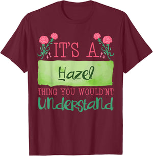 Its A Hazel Thing You Wouldnt Understand T-Shirt - T-Shirt | Maroon