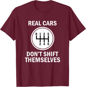 Genuine 6 Speed Cars That Do Not Shift T-Shirt - T-Shirt | Maroon