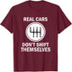 Genuine 6 Speed Cars That Do Not Shift T-Shirt - T-Shirt | Maroon