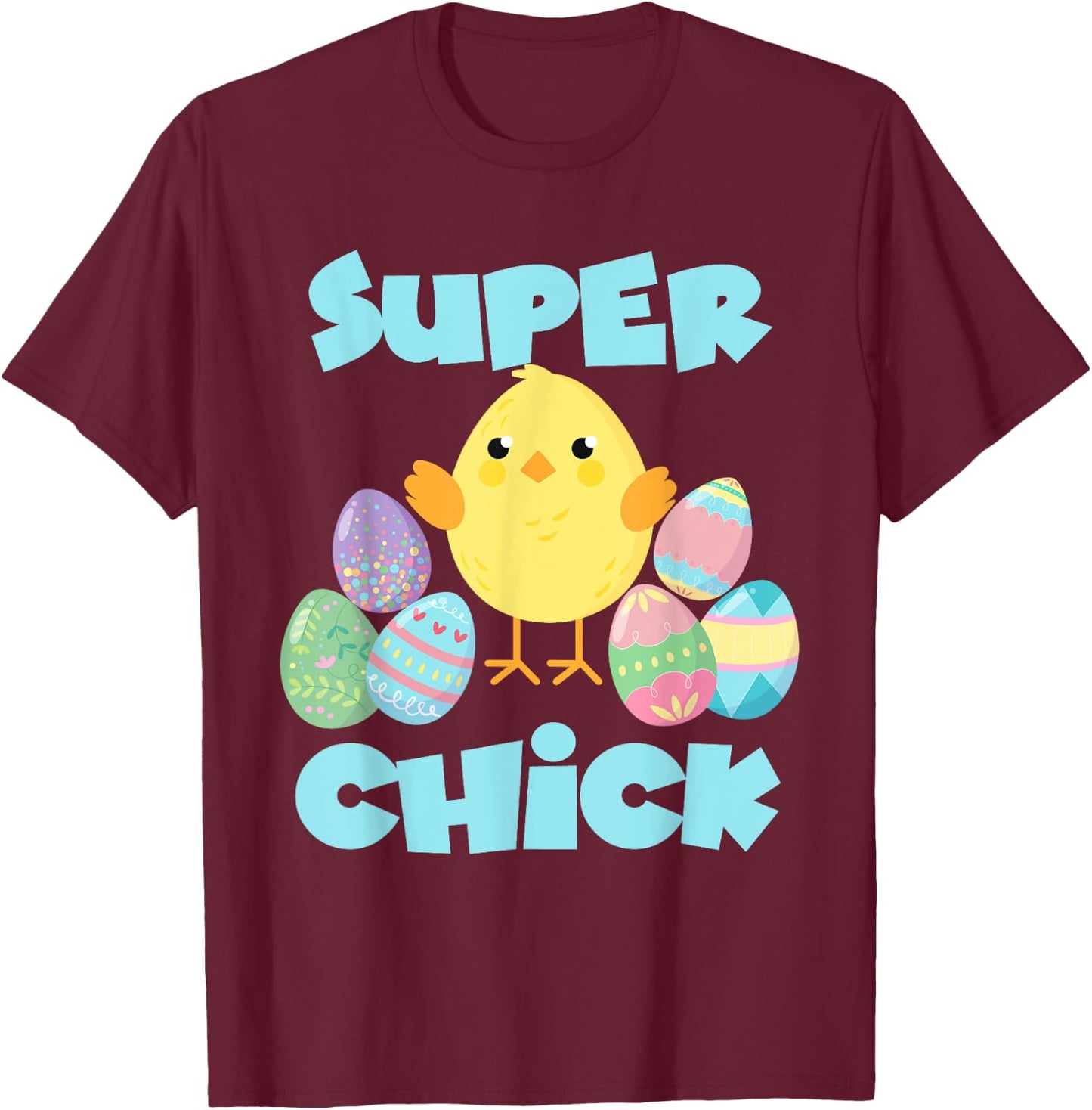 Super Chick Cute Easter With Easter Eggs T-Shirt - T-Shirt | Maroon