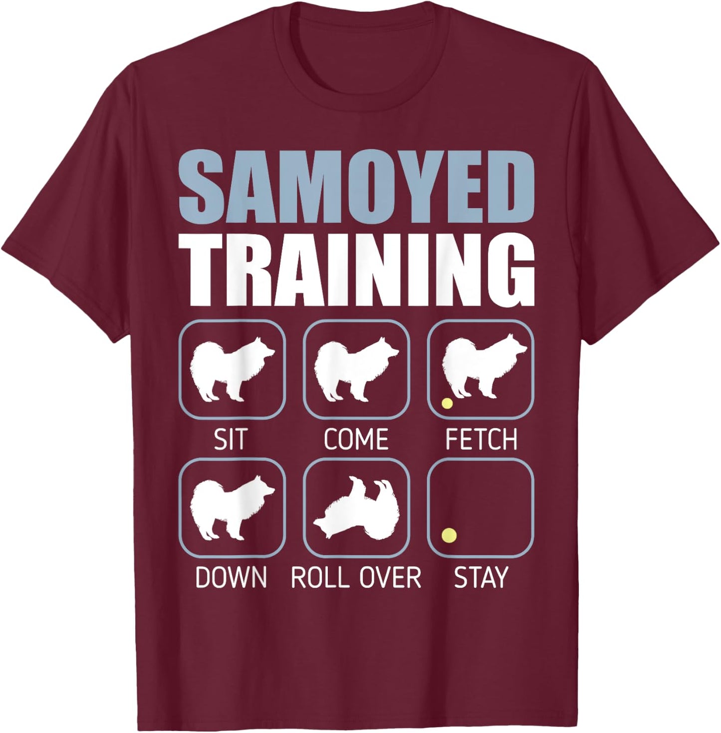 Samoyed Dog Training Stubborn Tricks Funny Gift Women T-Shirt - T-Shirt | Maroon