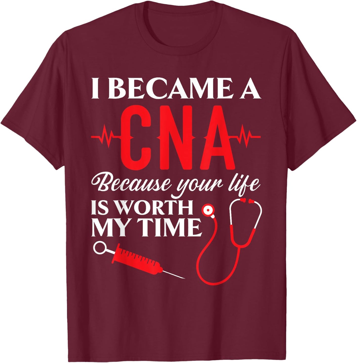Certified Nursing Assistant Medical Worker CNA T-Shirt - T-Shirt | Maroon