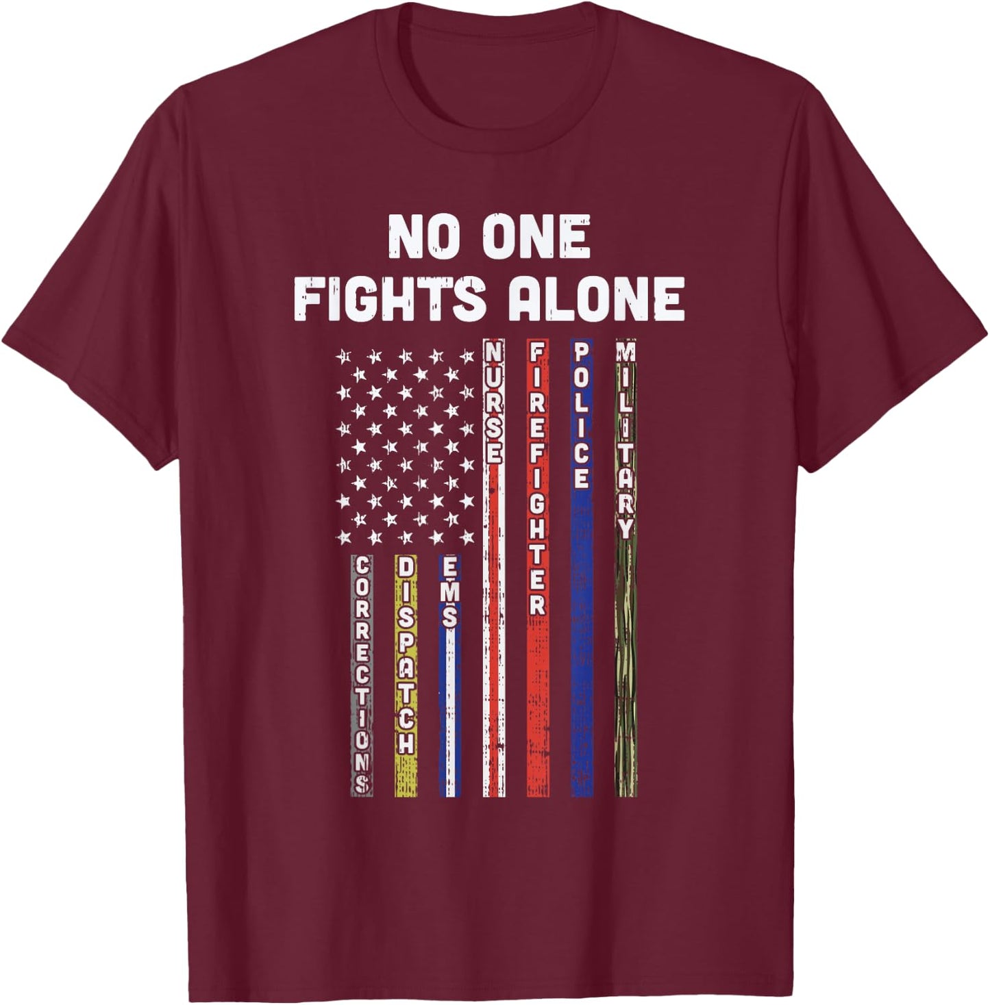 No One Fights Alone Thin Red Blue Lines USA Flag 4th Of July T-Shirt - T-Shirt | Maroon
