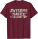 Awesome Like My Daughter Funny Dad Saying Graphic T-Shirt - T-Shirt | Maroon