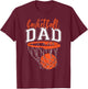 Basketball Dad Sports Fan Kids Exciting Father Parents Love T-Shirt - T-Shirt | Maroon