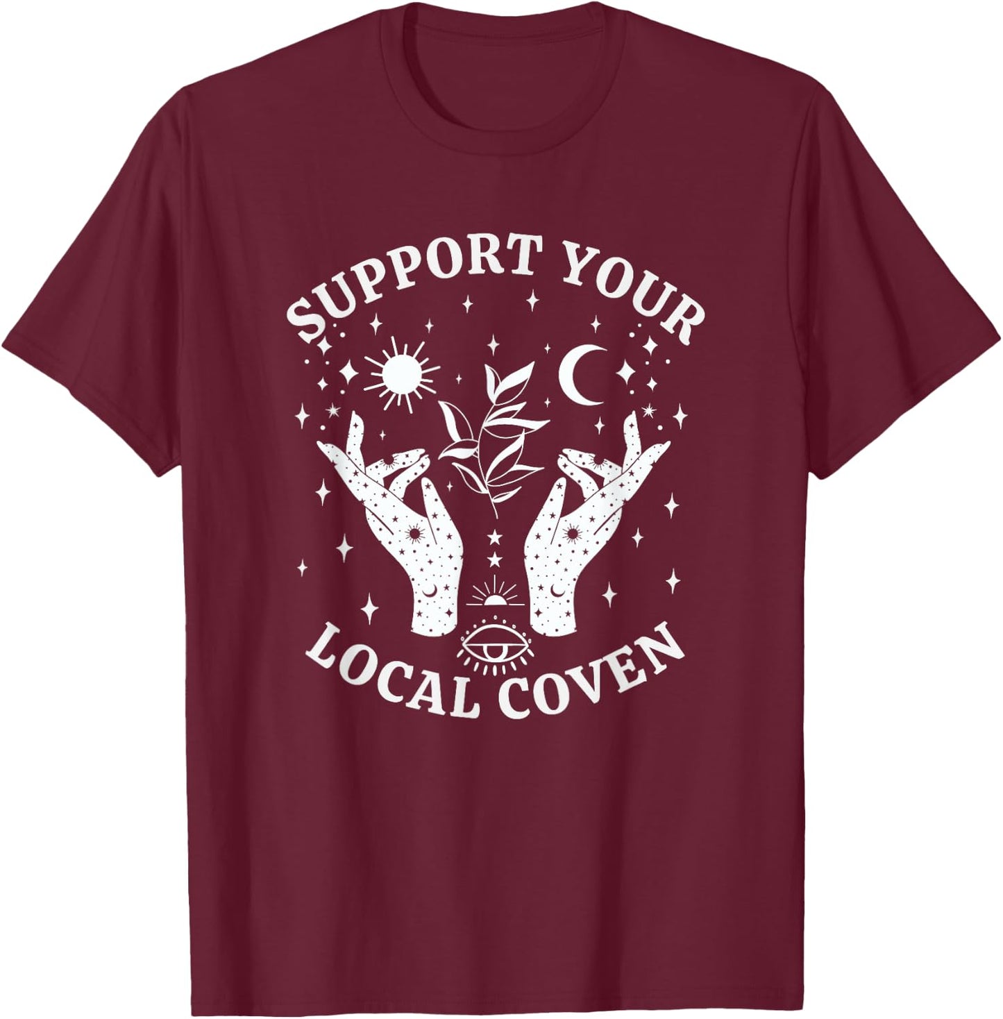 Support Your Local Coven, Witch Girl Aesthetic T-Shirt - T-Shirt | Maroon