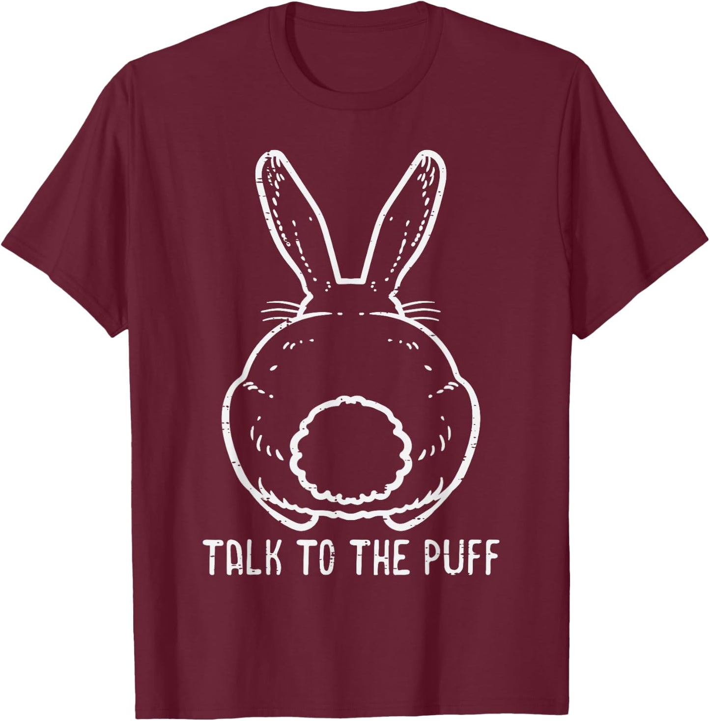 Bunny Talk To The Puff Easter Funny Rabbit Men Women Kids T-Shirt - T-Shirt | Maroon
