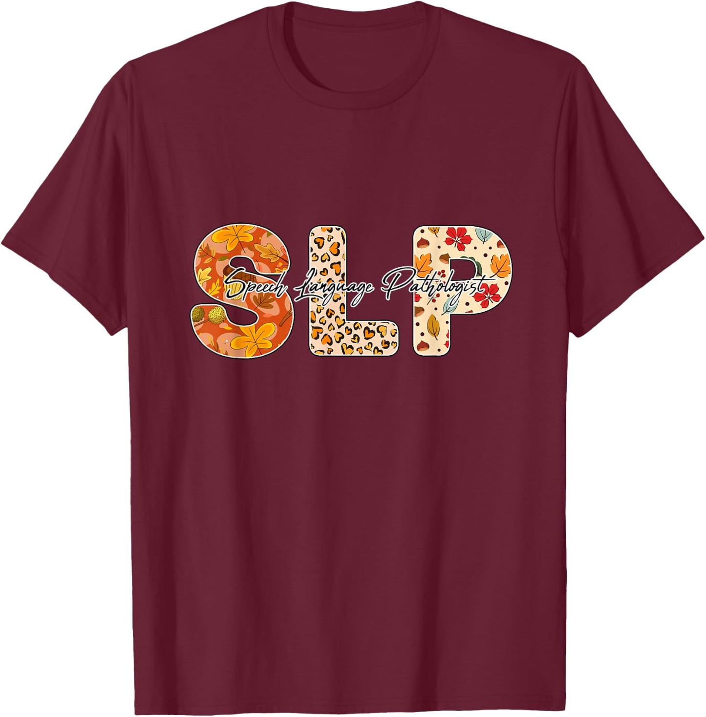 SLP speech Language Pathologist leopard floral Fall autumn T-Shirt - T-Shirt | Maroon