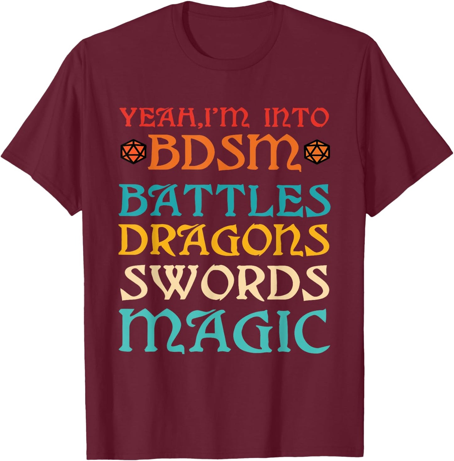 Yeah, I'm Into BDSM, Battles Dragons Swords Magic Vintage T-Shirt - T-Shirt | Maroon