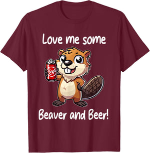 Funny Dorm Party Gag Gift Love Me Some Beaver and Beer T-Shirt - T-Shirt | Maroon