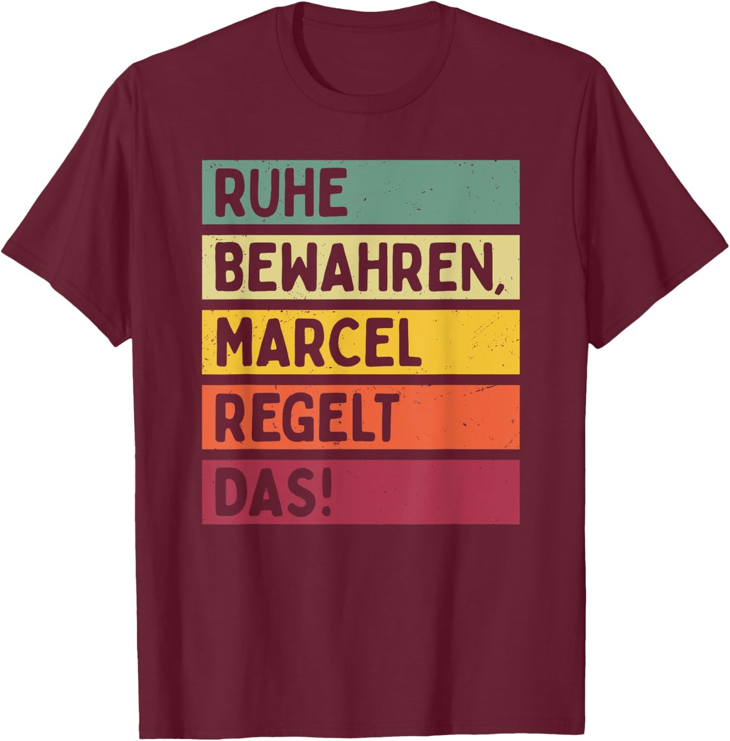 with German Text "Ruhe bewahren Marcel Regelt Das Spruch In Retro Farben [, black T-Shirt - T-Shirt | Maroon