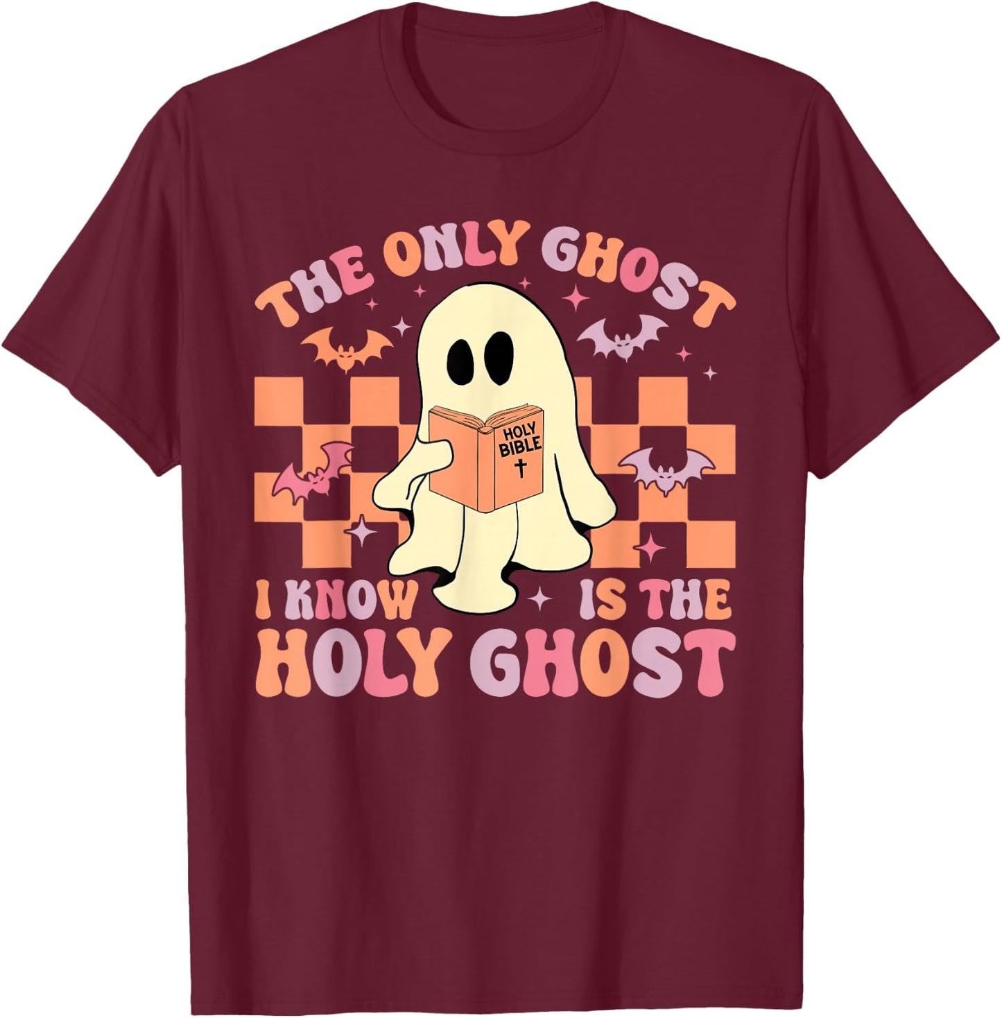 Bible The Only Ghost I Know Is The Holy Ghost Boo Halloween T-Shirt - T-Shirt | Maroon