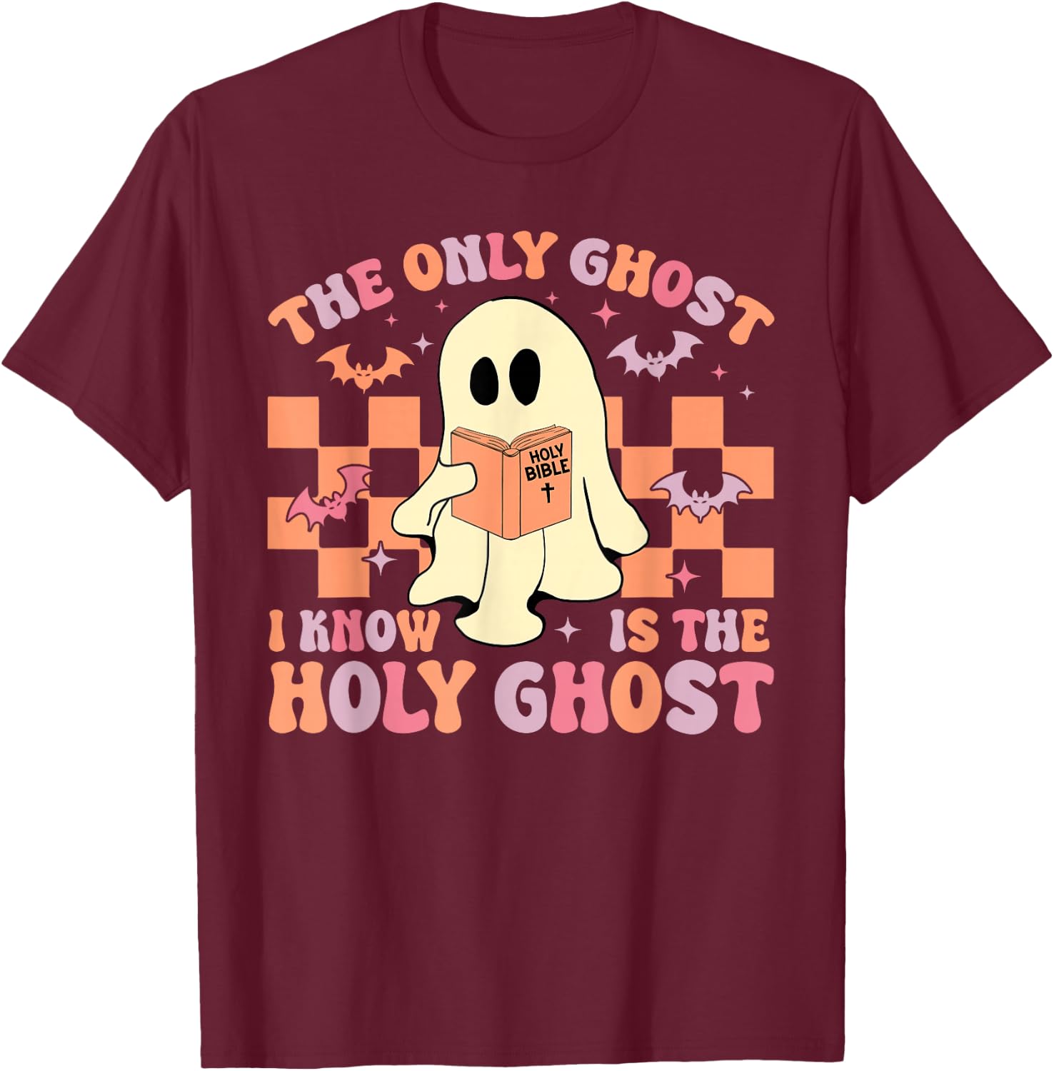 Bible The Only Ghost I Know Is The Holy Ghost Boo Halloween T-Shirt - T-Shirt | Maroon