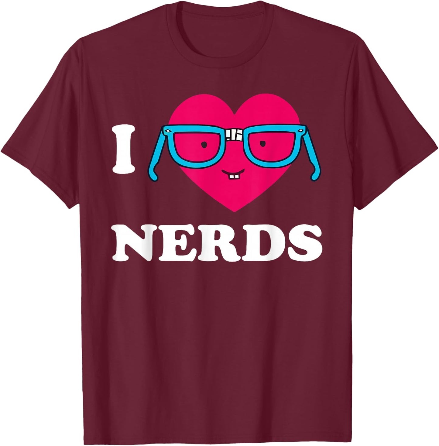 I Love Nerds Shirt I heart Nerds T Shirt T-Shirt - T-Shirt | Maroon