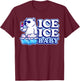 Ice Ice Baby Eisbären T-Shirt - T-Shirt | Maroon