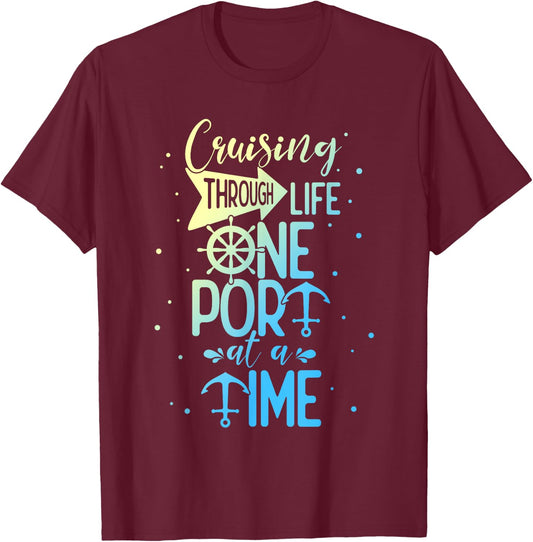 Cruising Through Life One Port at A Time Funny Cruise T-Shirt - T-Shirt | Maroon
