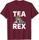 Tea-Rex - Cute Dinosaur Tea Pun T-Shirt - T-Shirt | Maroon