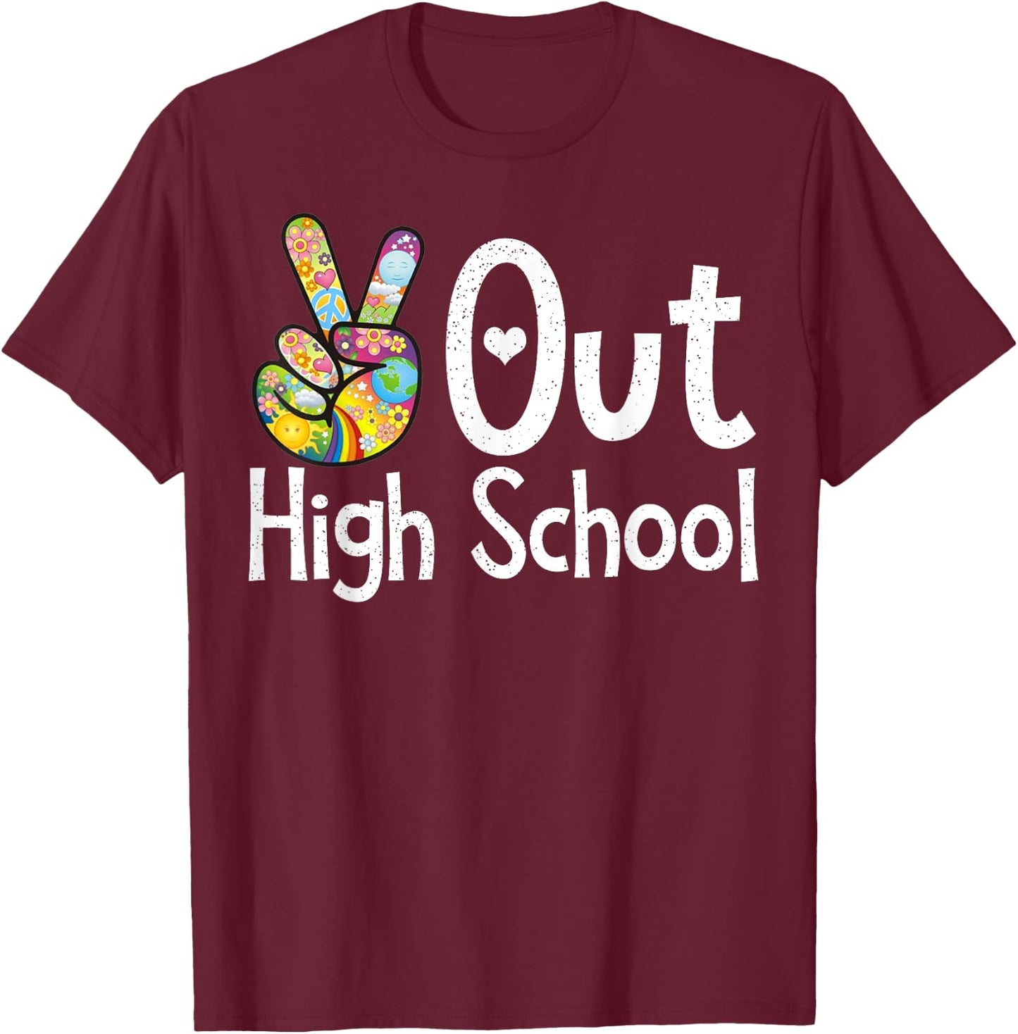 Peace Out High School - Last Day of School High School Grad T-Shirt - T-Shirt | Maroon