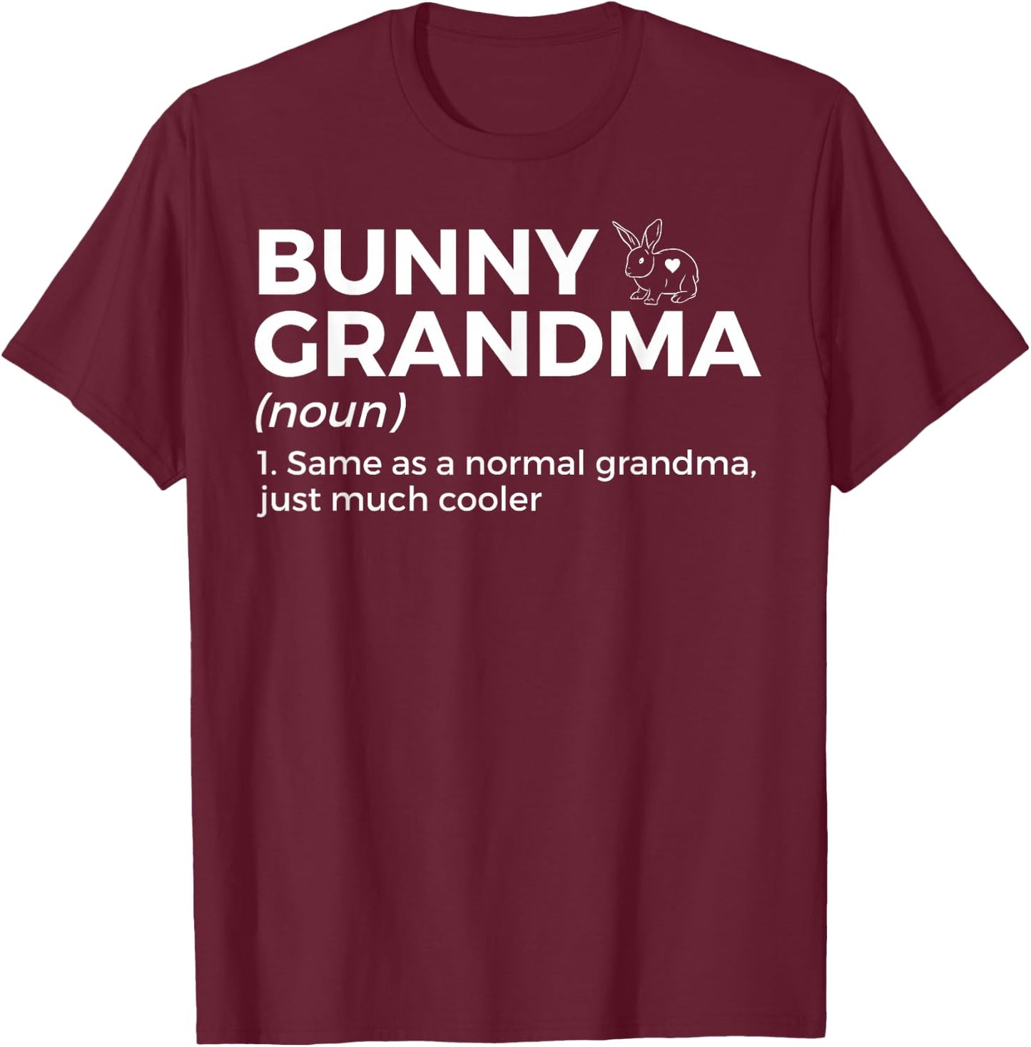 Bunny Grandma Definition Rabbit Lover T-Shirt - T-Shirt | Maroon