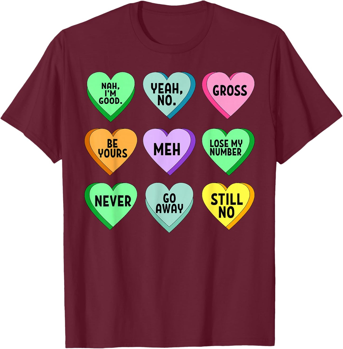 Candy Heart Sarcastic Valentine Funny Love Romantic T-Shirt - T-Shirt | Maroon