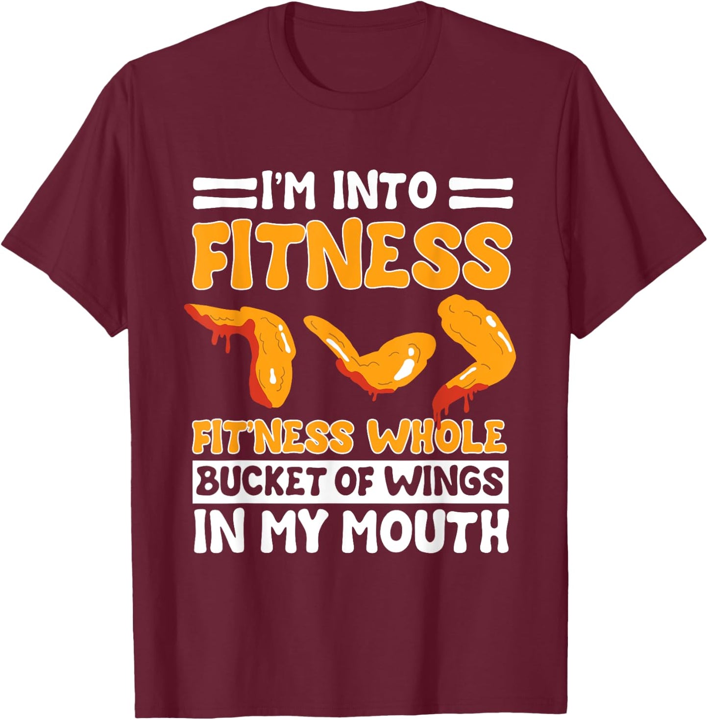 Chicken Wings Lover Fried Fast Food Buffalo Funny Foodie T-Shirt - T-Shirt | Maroon