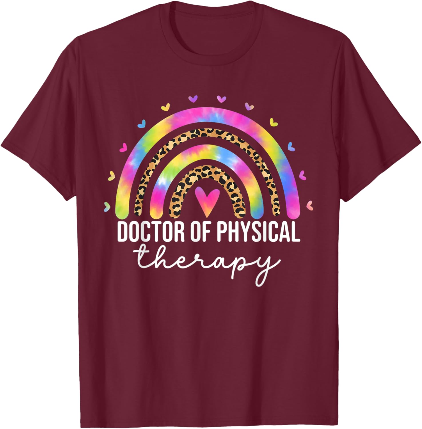 Doctor of Physical Therapy Therapist DPT Graduation Rainbow T-Shirt - T-Shirt | Maroon