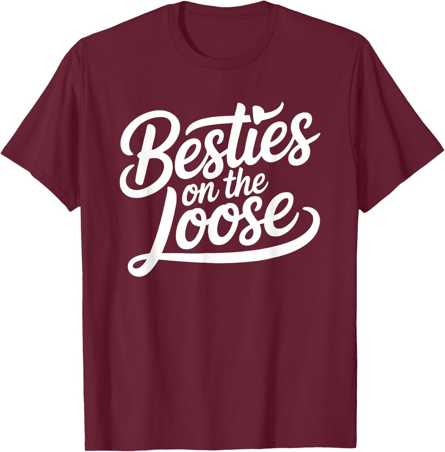 Besties on the Loose T-Shirt - T-Shirt | Maroon