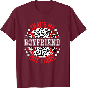 That's My BOYFRIEND Out There Baseball Cute Trendy T-Shirt - T-Shirt | Maroon
