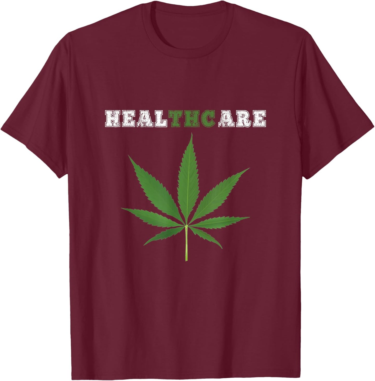 Healthcare THC Marijuana Cannabis CBD shirt T-Shirt - T-Shirt | Maroon