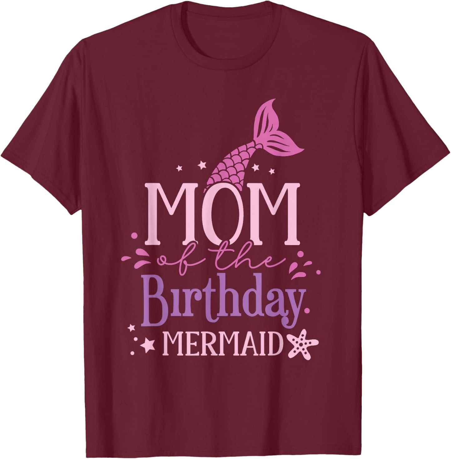 Mom Of The Birthday Mermaid Girls Mermaids Birthday Mermaid T-Shirt - T-Shirt | Maroon