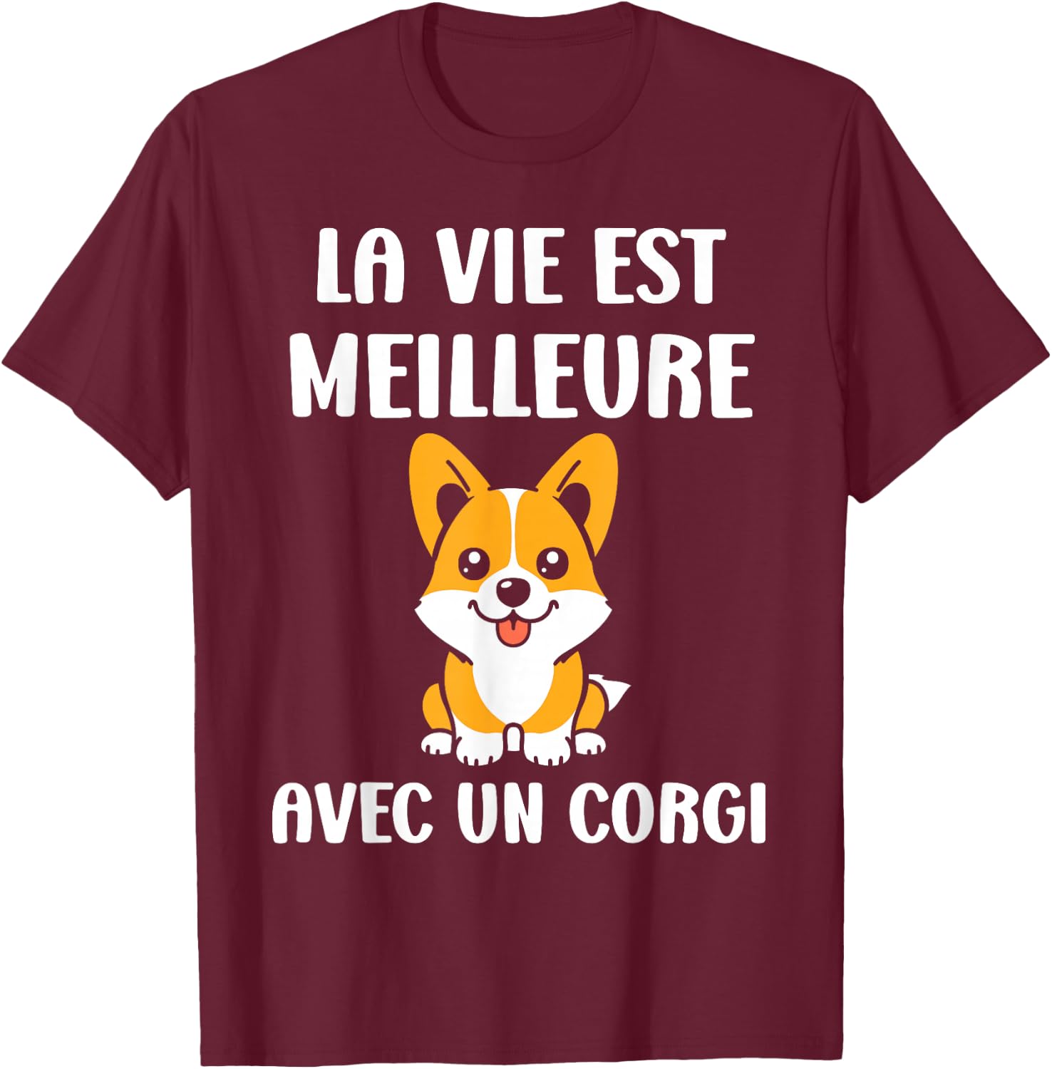 Humor dog Corgi Life is better with a Corgi , Black, S T-Shirt - T-Shirt | Maroon