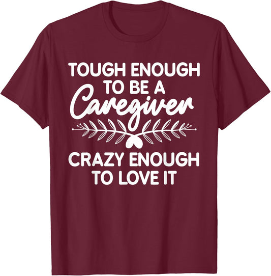 Funny Caregiver Art Men Girls Caregiving Caregiver T-Shirt - T-Shirt | Maroon