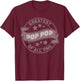 Greatest Pop Pop Of All Time GOAT World's Best Cute T-Shirt - T-Shirt | Maroon