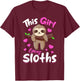 Sloth Animals - This Girl Loves Sloths T-Shirt - T-Shirt | Maroon