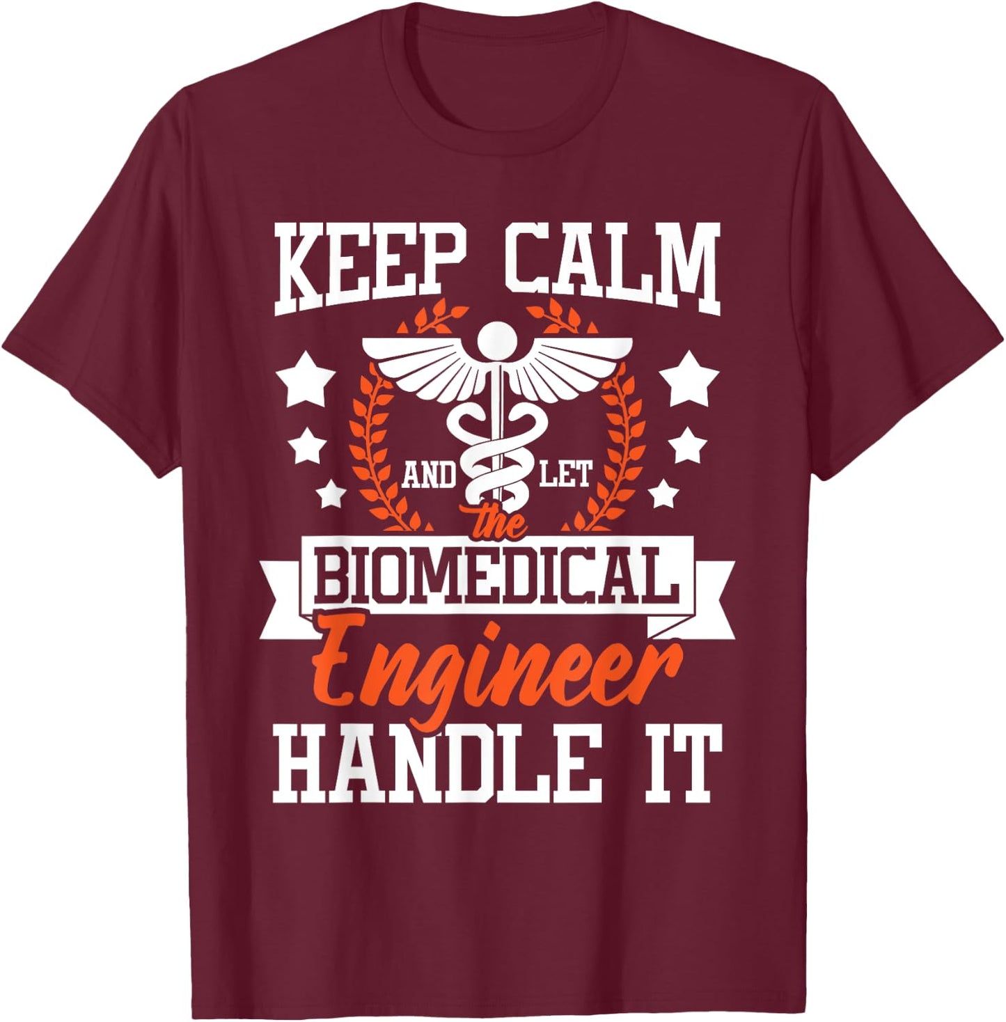Let The Biomedical Engineer Handle It - Bioengineer Biomed T-Shirt - T-Shirt | Maroon
