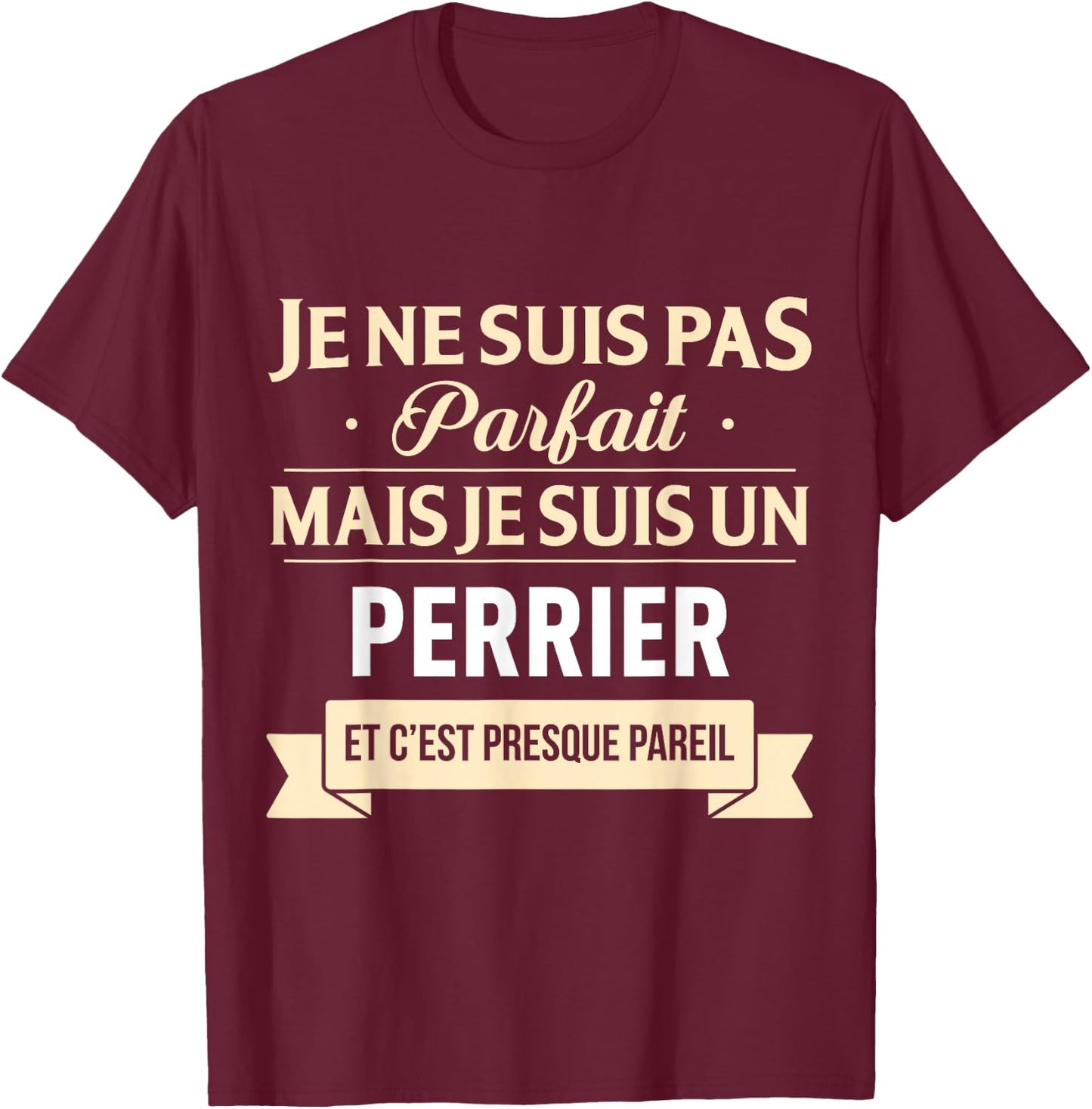 Gift Humor Perrier Last Name , Black, S T-Shirt - T-Shirt | Maroon