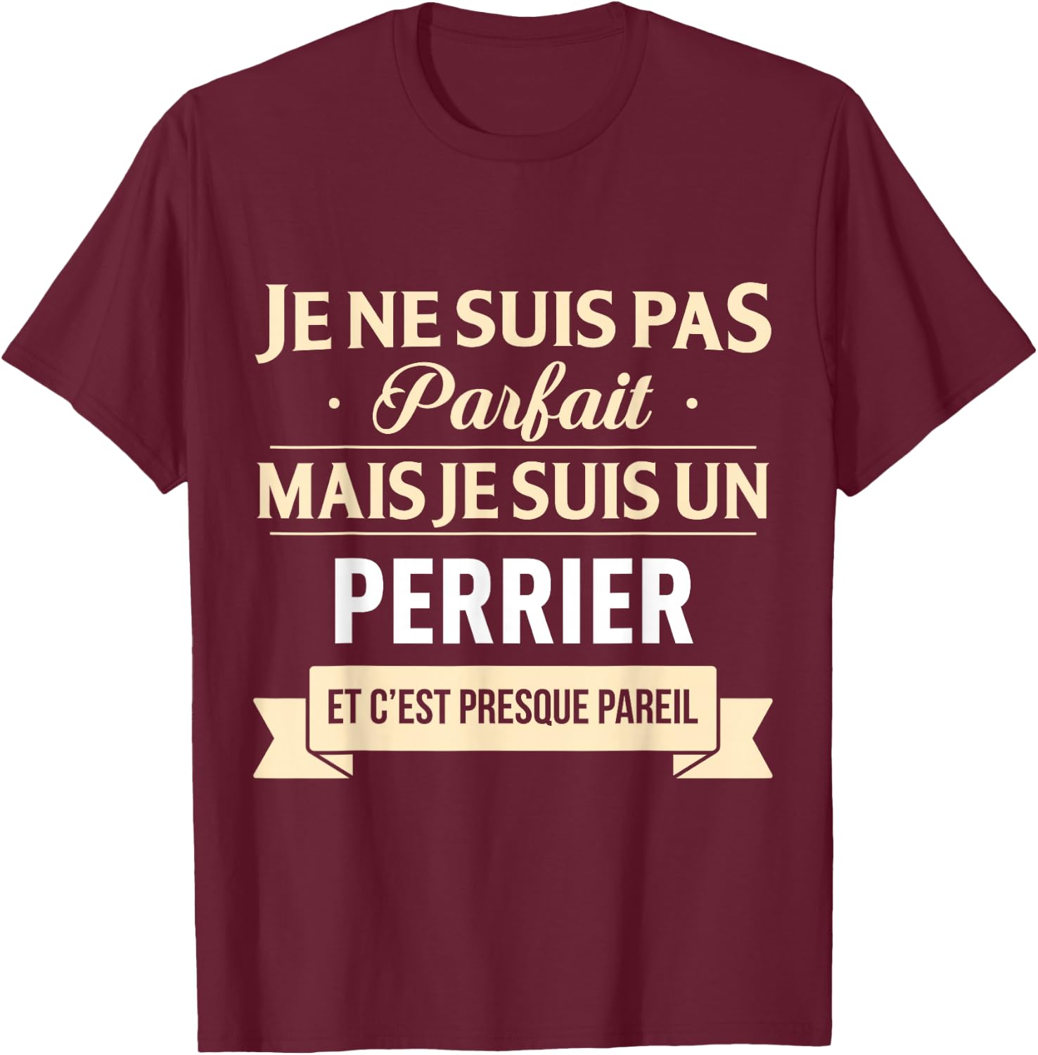 Gift Humor Perrier Last Name , Black, S T-Shirt - T-Shirt | Maroon