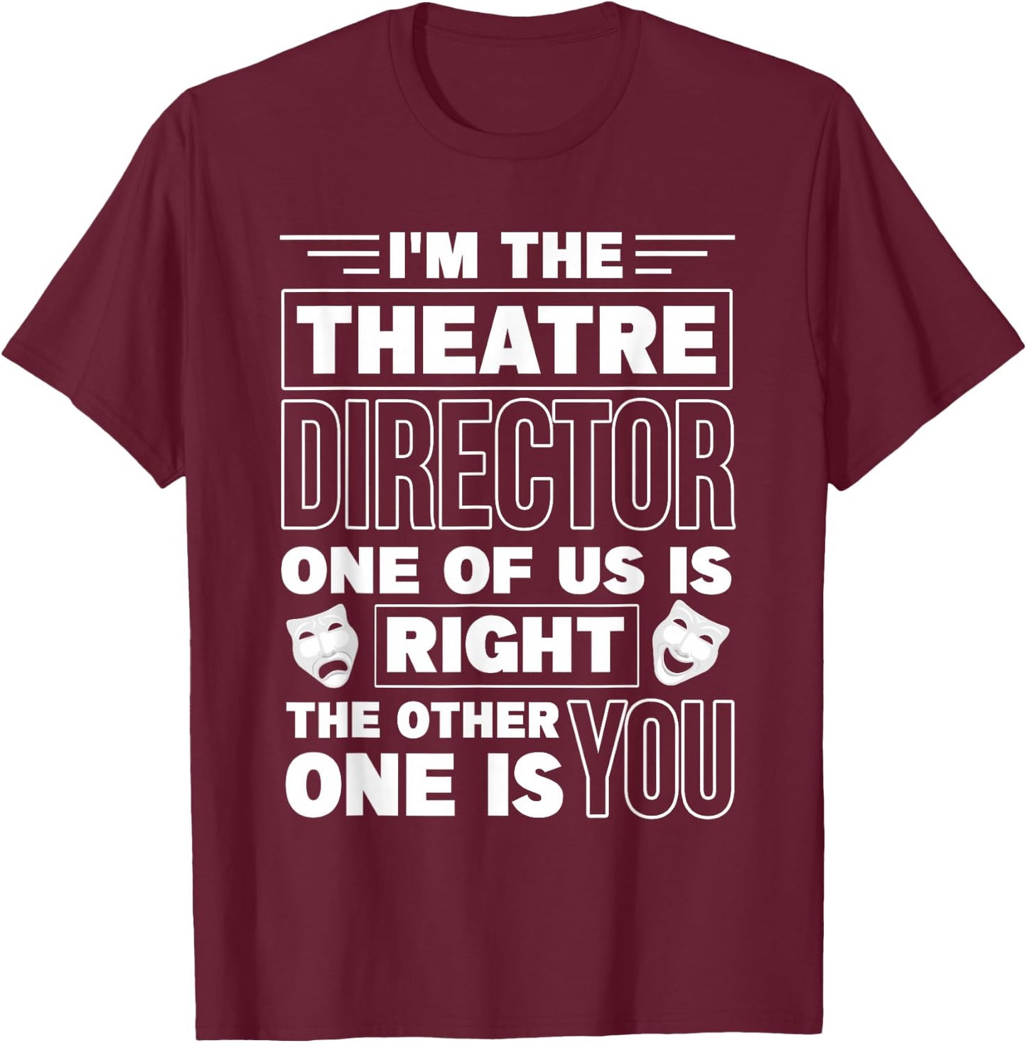 Funny Theater Director stage director T-Shirt - T-Shirt | Maroon