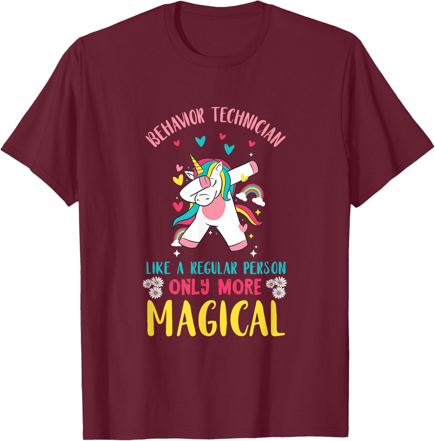 Registered Behavior Technician Unicorn Like A Regular Person T-Shirt - T-Shirt | Maroon