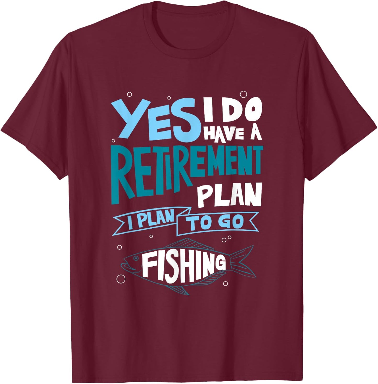 Fishing Retirement Plan Shirt Retired Gifts Grandpa T-Shirt - T-Shirt | Maroon