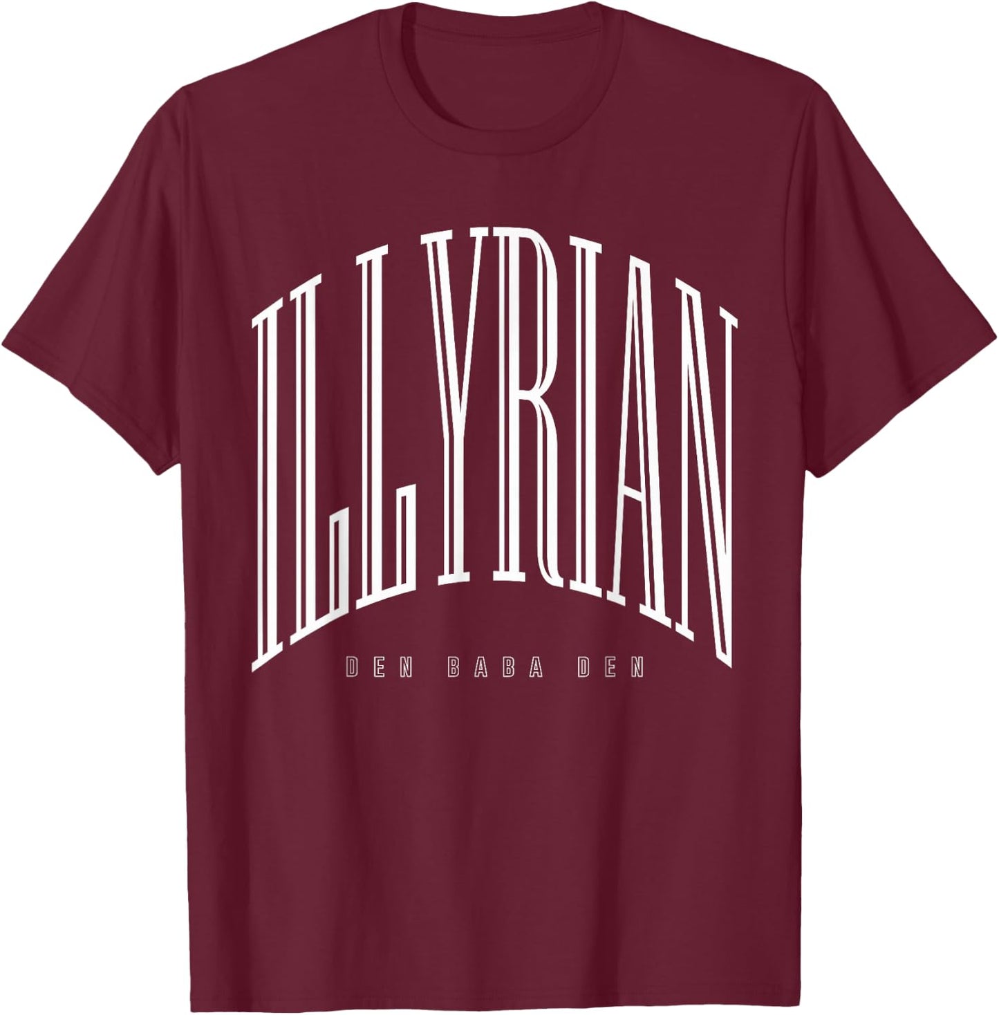Illyrians Den Baba Den T-Shirt - T-Shirt | Maroon