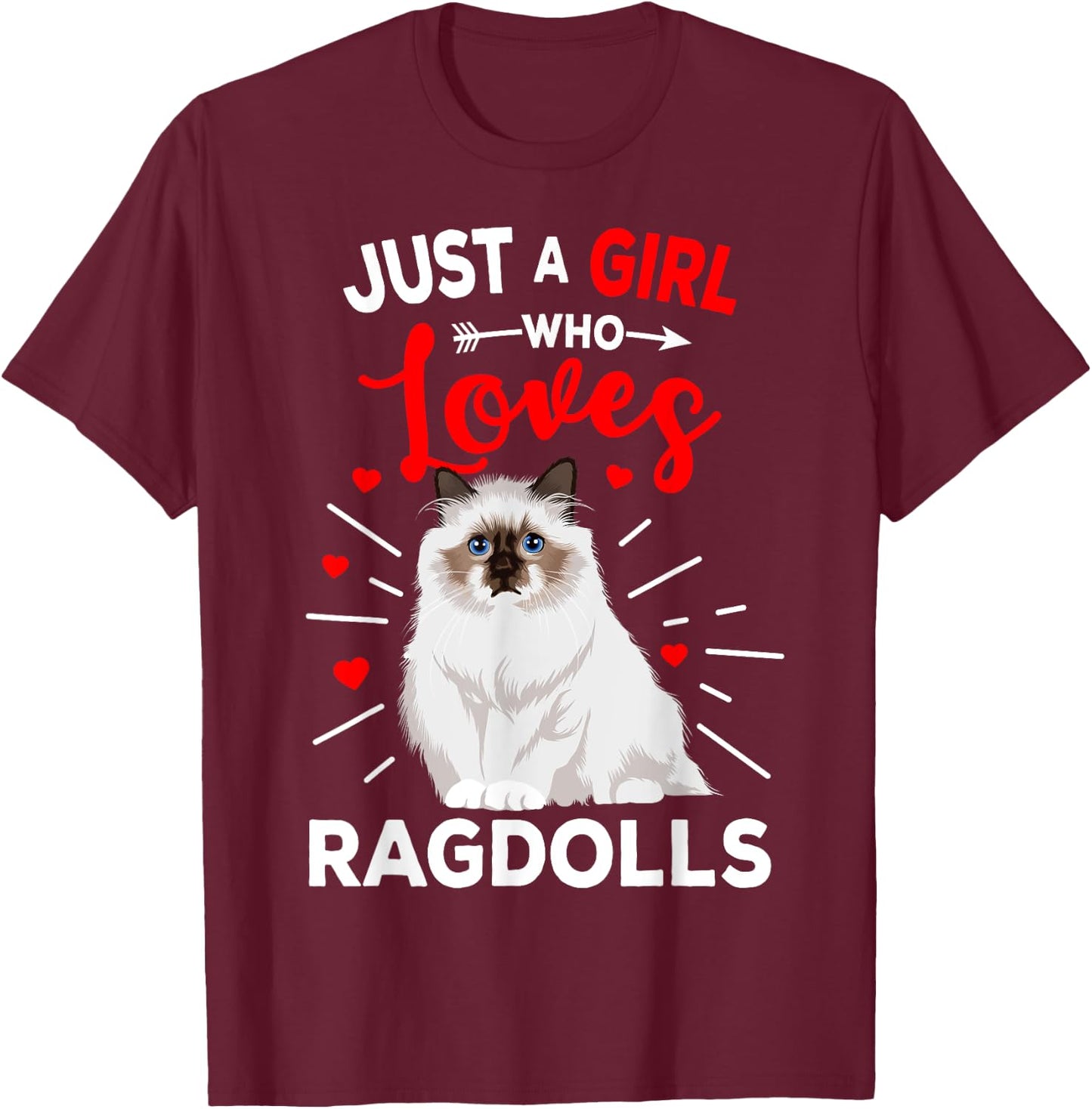 Ragdoll Cat Just A Girl Who Loves Ragdolls Cat Lover T-Shirt - T-Shirt | Maroon