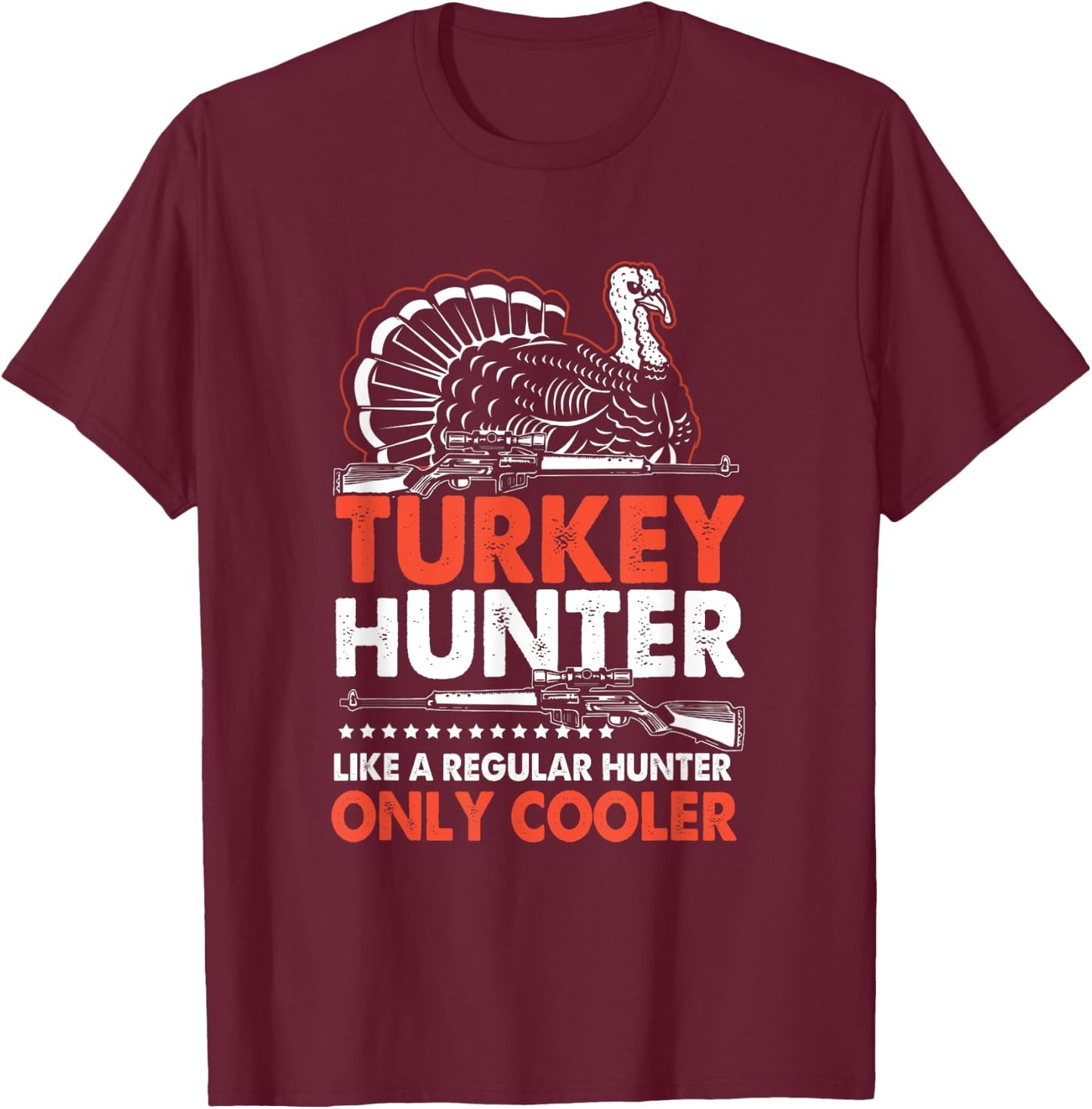 Vintage Turkey Hunter Like A Regular Hunter Only Cooler T-Shirt - T-Shirt | Maroon